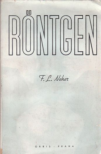 Röntgen - román badatele od Franz Ludwig Neher