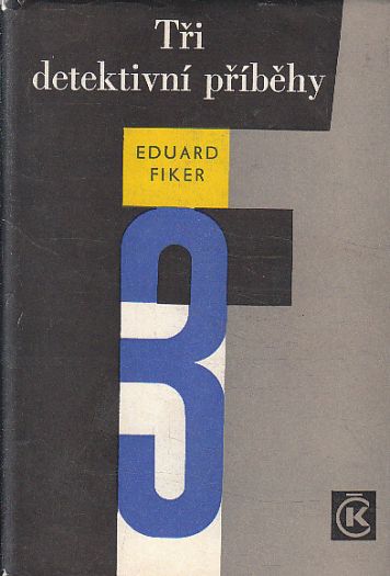 Tři detektivní příběhy od Eduard Fiker