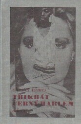 Třikrát černý Harlem od Chester Himes