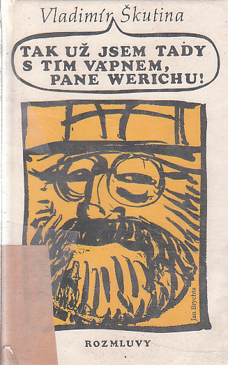 Tak už jsem tady s tím vápnem, pane Werichu od Vladimír Škutina