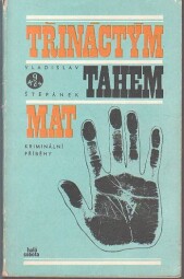 Třináctým tahem mat od Vladislav Štěpánek