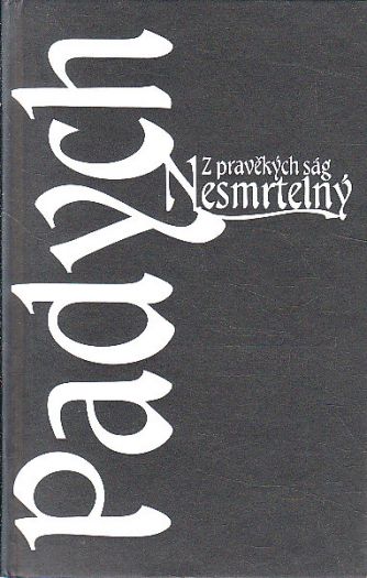 Z pravěkých ság - Nesmrtelný od Jan Padych