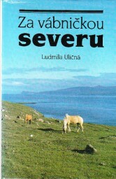 Za vábničkou severu od Ludmila Uličná