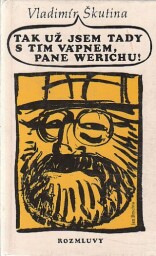 Tak už jsem tady s tím vápnem, pane Werichu od Vladimír Škutina