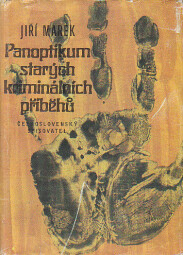 Panoptikum starých kriminálních příběhů od Jiří Marek (p)