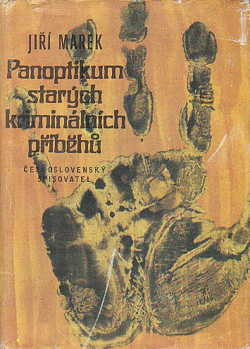 Panoptikum starých kriminálních příběhů od Jiří Marek (p)