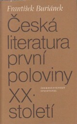 Česká literatura první poloviny XX. století od František Buriánek