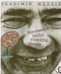Stromeček mého veselého života od Vladimír Menšík & Olga Menšíková