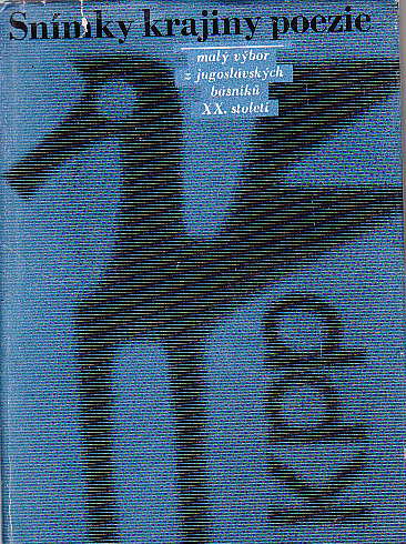 Snímky krajiny poezie od * antologie, Dušan Karpatský, Oskar Davičo, Irena Wenigová