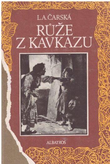 Růže z Kavkazu od L. A. Čarská (p)