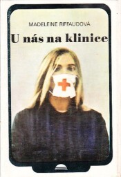 U nás na klinice od Madeleine Riffaud