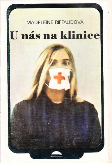 U nás na klinice od Madeleine Riffaud