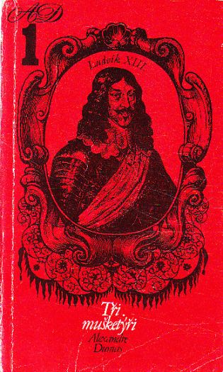 Tři mušketýři 1. díl od Alexandre Dumas, st.