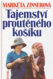 Tajemství proutěného košíku od Markéta Zinnerová