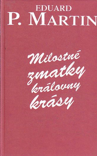 Milostné zmatky královny krásy od Eduard P. Martin (p)