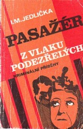 Pasažér z vlaku podezřelých od Ivan Milan Jedlička