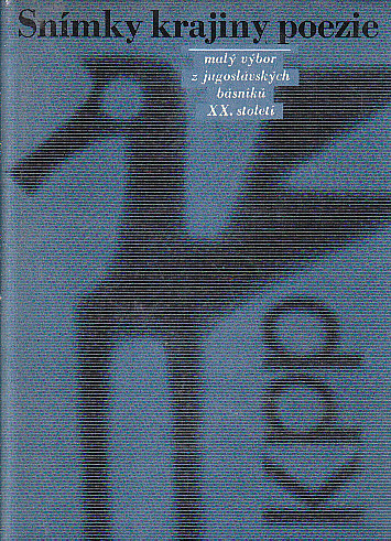 Snímky krajiny poezie od  antologie, Dušan Karpatský, Oskar Davičo & Irena Wenigová