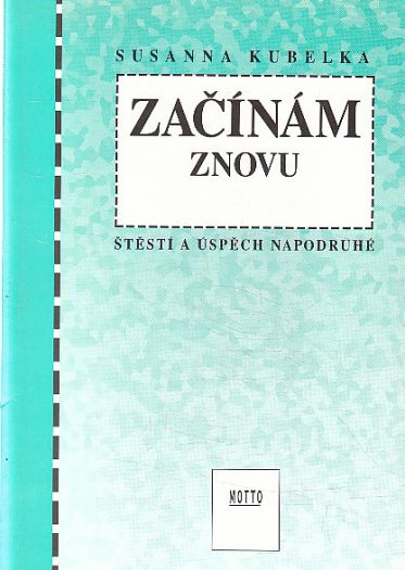 Začínám znovu od Susanna Kubelka