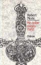 Mé dobré město Paříž od Robert Merle