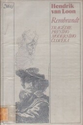 Tragedie prvního moderního člověka od Hendrik van Loon