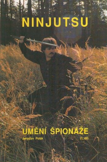 Ninjutsu - Umění špionáže 1. díl od Jaroslav Polák
