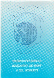 Proroctví Sibyly královny ze Sáby o XX. století  od Sibyl Cumaean