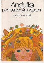 Andulka pod barevným kopcem od Dagmar Lhotová