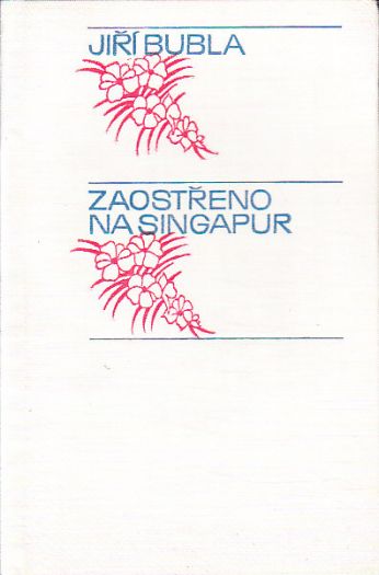 Zaostřeno na Singapur od Jiří Bubla