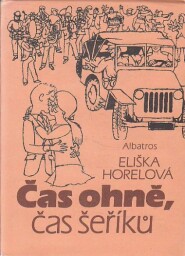 Čas ohně, čas šeříků od Eliška Horelová