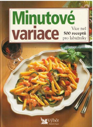 Minutové variace. Více než 500 receptů pro labužníky. od kolektiv autorů