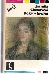 Roky v kruhu od Jarmila Glazarová.