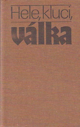 Hele, kluci, válka od Bohumil Jírek