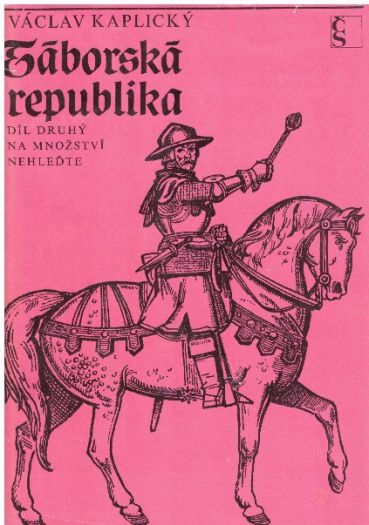 Táborská republika. Díl 2, Na množství nehleďte od Václav Kaplický
