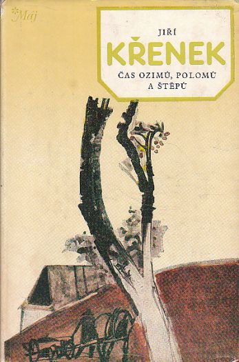 Čas ozimů, polomů a štěpů od Jiří Křenek