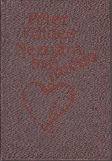 Neznám své jméno od Péter Földes