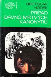 Případ dávno mrtvých kanonýrů od Břetislav Hodek