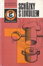 Schůzky s Lukullem od Eva Horáčková & Ema Bayerleová