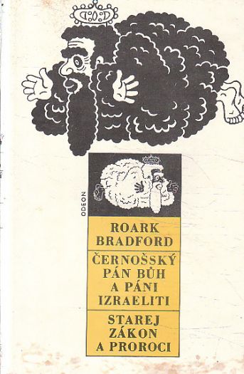 Černošský Pán Bůh a páni Izraeliti / Starej zákon a proroci od Roark Bradford