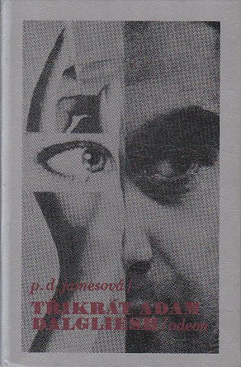 Třikrát Adam Dalgliesh od P. D. James