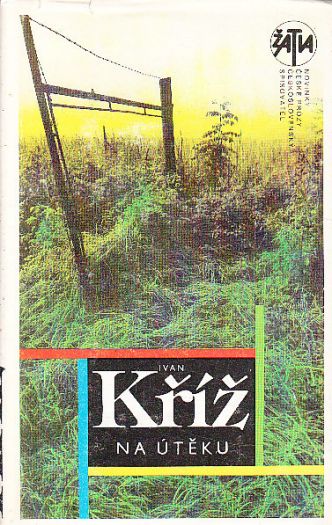 Na útěku od Ivan Kříž