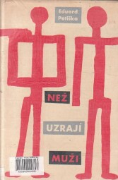 Než uzrají muži od Eduard Petiška
