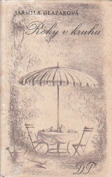 Roky v kruhu od Jarmila Glazarová