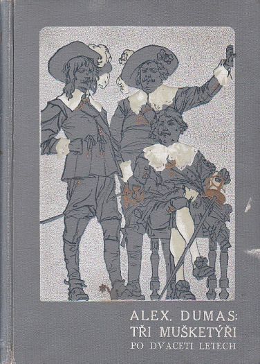 Tři mušketýři po dvaceti letech - I. díl od Alexandre Dumas, st.