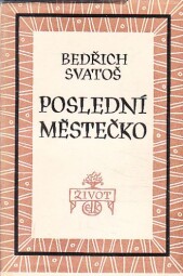 Poslední městečko od Bedřich Svatoš