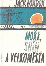 Moře, sníh a velkoměsta od Jack London