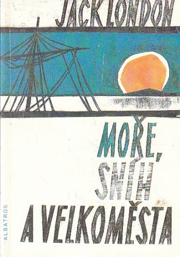 Moře, sníh a velkoměsta od Jack London