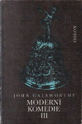 Moderní komedie III. od John Galsworthy