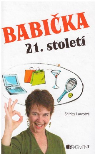 Babička 21. století od Shirley Lowe