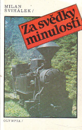 Za svědky minulosti od Milan Švihálek