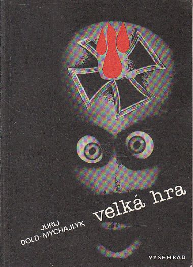 Velká hra od Jurij Petrovyč Dold-Mychajlyk